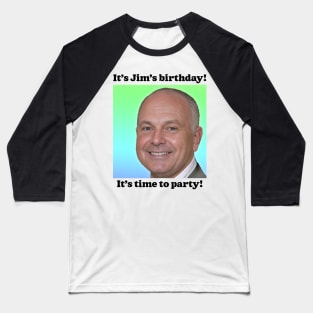 It's Jim's Birthday! Baseball T-Shirt